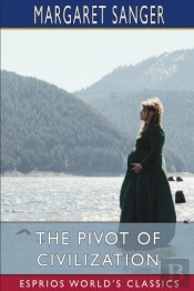 The Pivot Of Civilization (Esprios Classics)