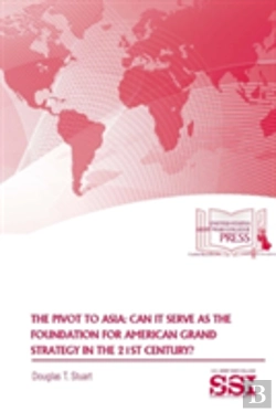 Bertrand.pt - The Pivot To Asia: Can It Serve As The Foundation For American Grand Strategy In The 21st Century?
