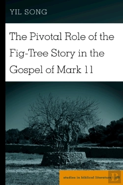 Bertrand.pt - The Pivotal Role Of The Fig-Tree Story In The Gospel Of Mark 11