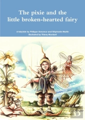 The Pixie And The Little Broken-Hearted Fairy.