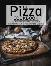 The Pizza Cookbook