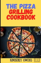 The Pizza Grilling Cookbook