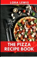 The Pizza Recipe Book