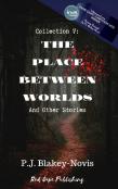 The Place Between Worlds & Other Stories