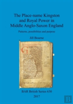 Bertrand.pt - The Place-Name Kingston And Royal Power In Middle Anglo-Saxon England