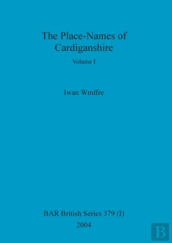 Bertrand.pt - The Place-Names Of Cardiganshire, Volume I