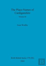The Place-Names Of Cardiganshire, Volume Iii