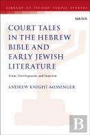 The Place Of Court Tales In The Hebrew Bible And Early Jewish Literature