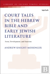 The Place Of Court Tales In The Hebrew Bible And Early Jewish Literature