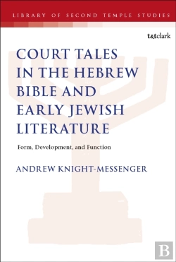 Bertrand.pt - The Place Of Court Tales In The Hebrew Bible And Early Jewish Literature