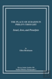 The Place Of Judaism In Philo'S Thought: