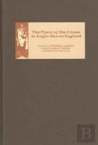 The Place Of The Cross In Anglo-Saxon England