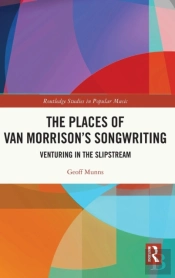 The Places Of Van Morrisonâ€™S Songwriting
