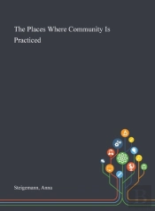 The Places Where Community Is Practiced