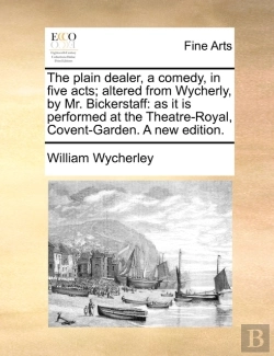 Bertrand.pt - The Plain Dealer, A Comedy, In Five Acts