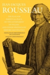 The Plan For Perpetual Peace, On The Government Of Poland, And Other Writings On History And Politics