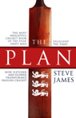 The Plan: How Fletcher And Flower Transformed English Cricket