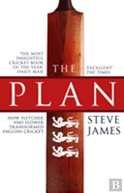 Bertrand.pt - The Plan: How Fletcher And Flower Transformed English Cricket