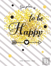 The Plan Is To Be Happy Girl Things 2021