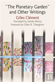 'The Planetary Garden' And Other Writings