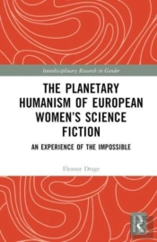 The Planetary Humanism Of European Womenâ€™S Science Fiction