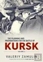 The Planning And Preparations For The Battle Of Kursk