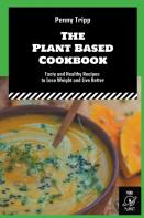 The Plant Based Cookbook