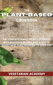 The Plant-Based Diet Cookbook