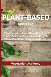 The Plant-Based Diet Cookbook