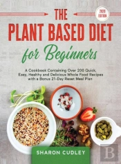 The Plant Based Diet For Beginners