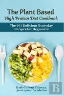 The Plant Based High Protein Diet Cookbook
