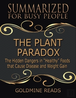 Bertrand.pt - The Plant Paradox - Summarized For Busy People: The Hidden Dangers In Healthy Foods That Cause Disease And Weight Gain