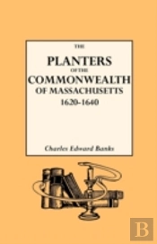 The Planters Of The Commonwealth In Massachusetts, 1620-1640