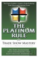 The Platinum Rule For Trade Show Mastery