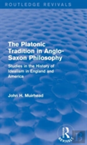 The Platonic Tradition In Anglo-Saxon Philosophy