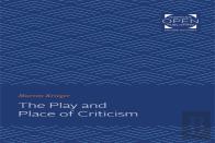 The Play And Place Of Criticism