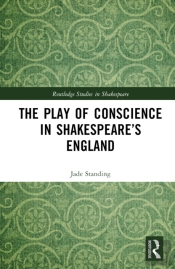 The Play Of Conscience In Shakespeareâ€™S England
