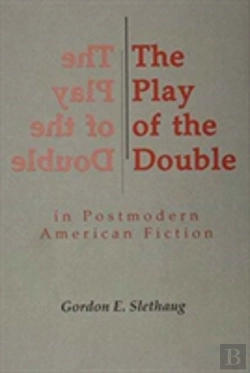 Bertrand.pt - The Play Of The Double In Postmodern American Fiction