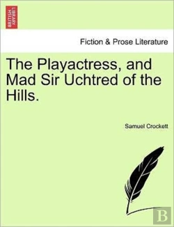 Bertrand.pt - The Playactress, And Mad Sir Uchtred Of