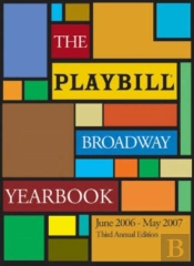 The Playbill Broadway Yearbookjune 2006-May 2007