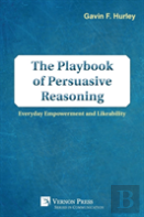 The Playbook Of Persuasive Reasoning
