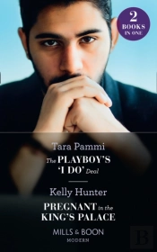 The Playboy'S 'I Do' Deal / Pregnant In The King'S Palace