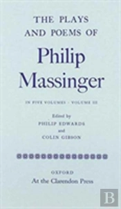 The Plays And Poems Of Philip Massinger: Volume Iii