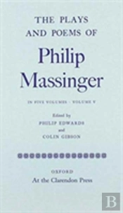 The Plays And Poems Of Philip Massinger: Volume V