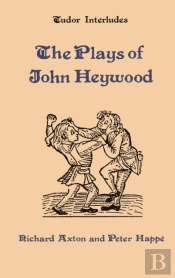 The Plays Of John Heywood