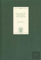 The Plays Of Juan Ruiz De Alarcon