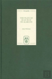 The Plays Of Juan Ruiz De Alarcon