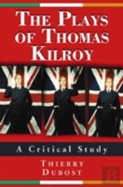 The Plays Of Thomas Kilroy