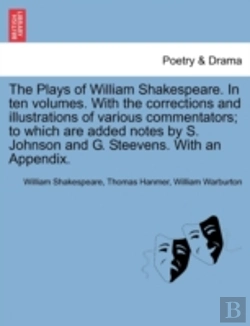 Bertrand.pt - The Plays Of William Shakespeare. In Ten Volumes. With The Corrections And Illustrations Of Various Commentators; To Which Are Added Notes By S. Johns