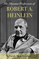 The Pleasant Profession Of Robert A. Heinlein